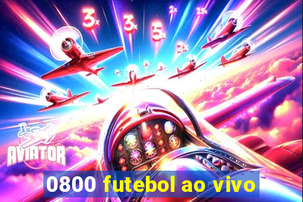 0800 futebol ao vivo